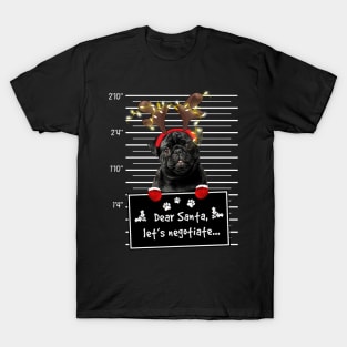 Black Pug Dear Santa Let's Negotiate Christmas T-Shirt